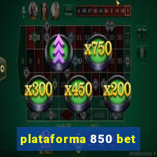 plataforma 850 bet